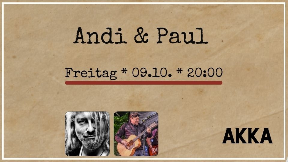 Andi & Paul live in der AKKA